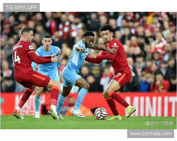 曼城迎强敌巅峰对决再燃英超战火力争榜首荣耀之战