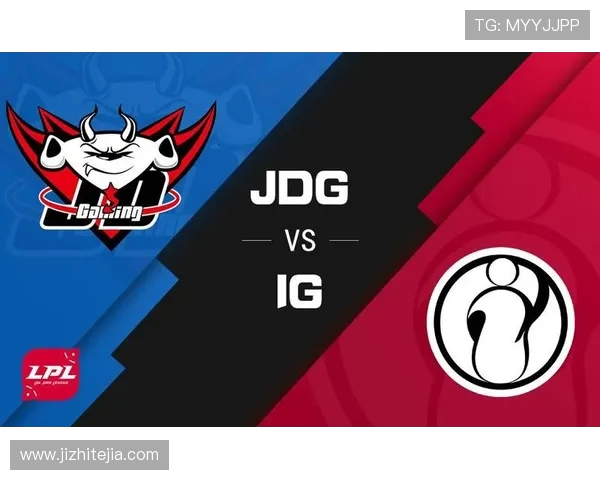 IG鏖战JDG强强对决引爆巅峰激情电竞盛宴谁能笑到最后