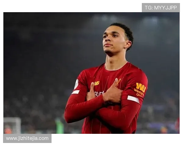 特伦特·亚历山大-阿诺德:从边锋到全能后卫的转型之路与足球影响力 特伦特·亚历山大-阿诺德:从边锋到全能后卫的转型之路与足球影响力