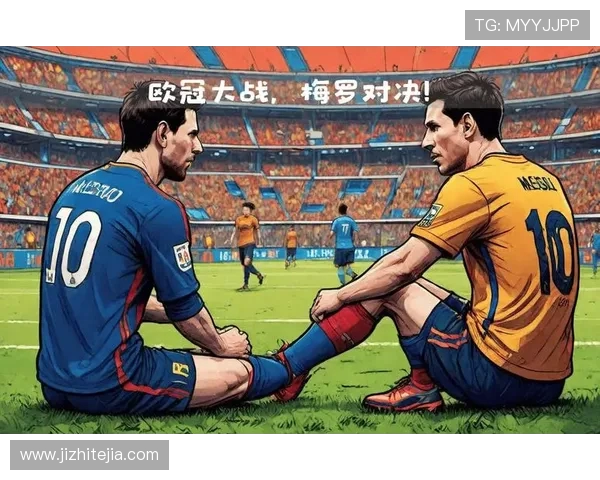 尤文图斯与巴塞罗那激战在即球迷期待巅峰对决的精彩瞬间 尤文图斯与巴塞罗那激战在即球迷期待巅峰对决的精彩瞬间